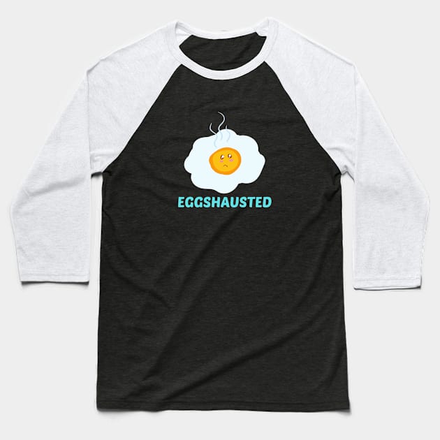 Eggshausted - Cute Egg Pun Baseball T-Shirt by Allthingspunny